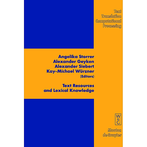 Text Resources and Lexical Knowledge / Text, Translation, Computational Processing Bd.8