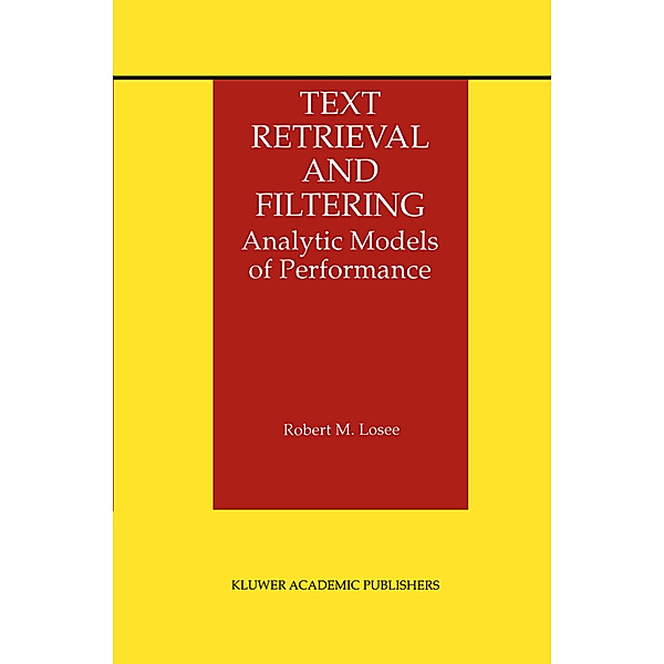 Text Retrieval and Filtering, Robert M. Losee