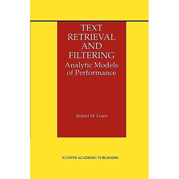 Text Retrieval and Filtering / The Information Retrieval Series Bd.3, Robert M. Losee