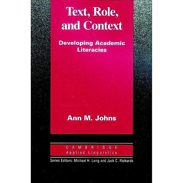 Text, Role and Context / Cambridge Applied Linguistics, Ann M. Johns