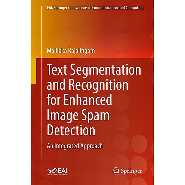 Text Segmentation and Recognition for Enhanced Image Spam Detection / EAI/Springer Innovations in Communication and Computing, Mallikka Rajalingam