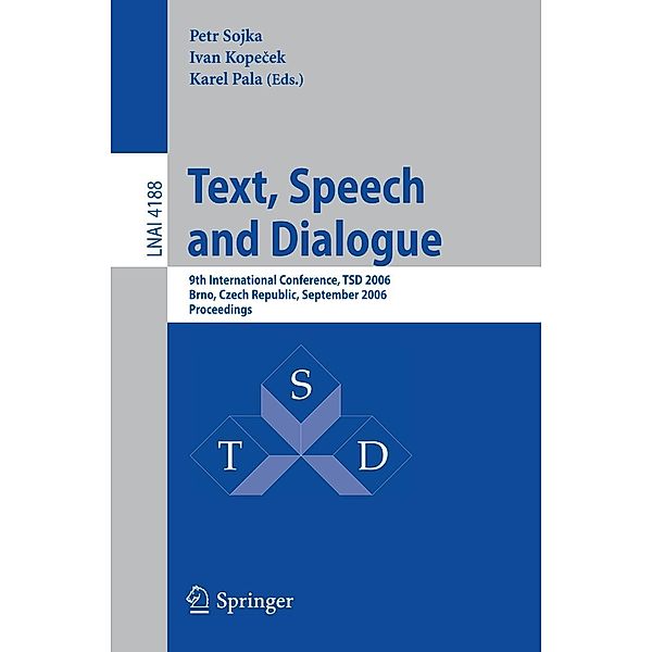 Text, Speech and Dialogue / Lecture Notes in Computer Science Bd.4188