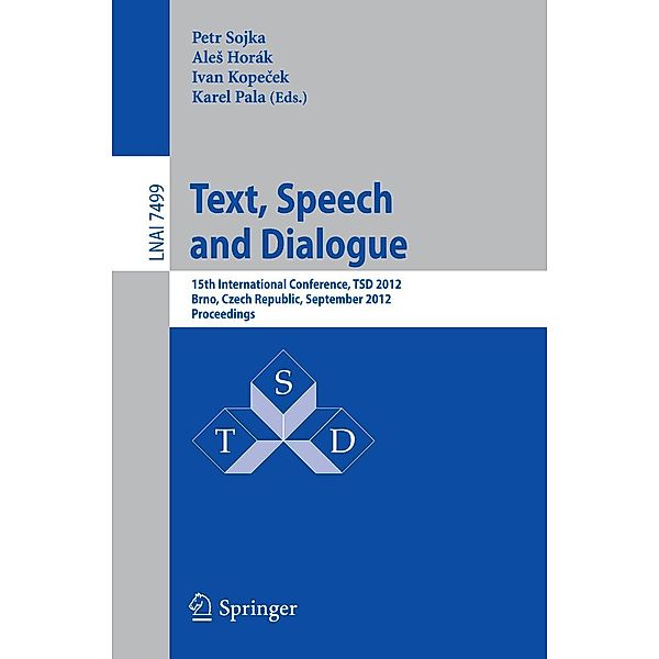 Text, Speech and Dialogue / Lecture Notes in Computer Science Bd.7499