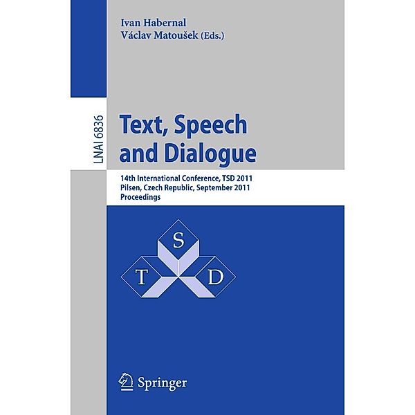 Text, Speech and Dialogue / Lecture Notes in Computer Science Bd.6836