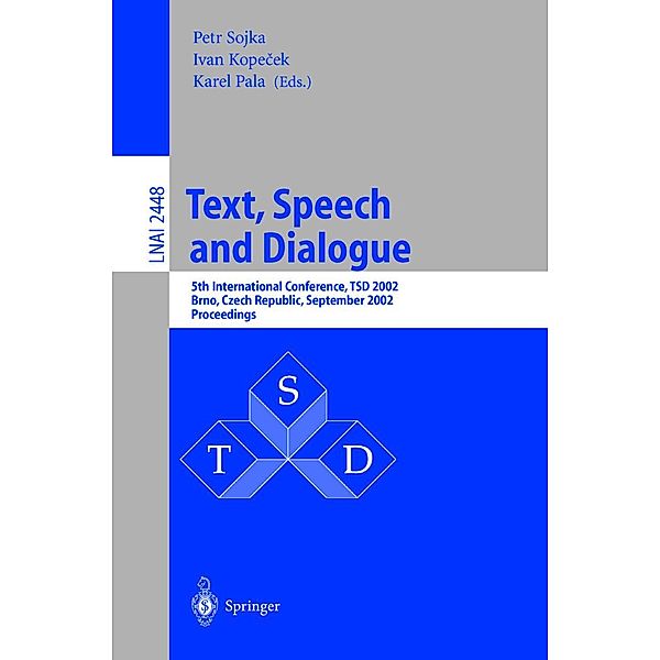 Text, Speech and Dialogue / Lecture Notes in Computer Science Bd.2448