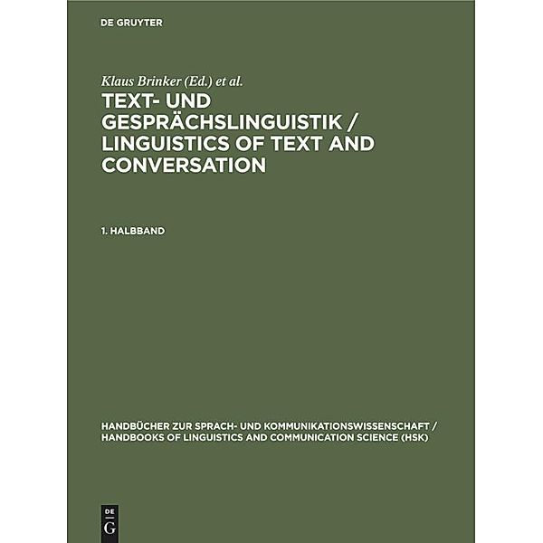 Text- und Gesprächslinguistik / Linguistics of Text and Conversation: 1. Halbband Text- und Gesprächslinguistik 1. Halbband