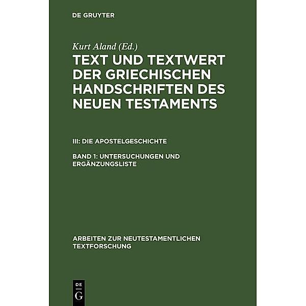 Text und Textwert der griechischen Handschriften des Neuen Testaments. Die Apostelgeschichte - Untersuchungen und Ergänzungsliste / Arbeiten zur neutestamentlichen Textforschung Bd.20