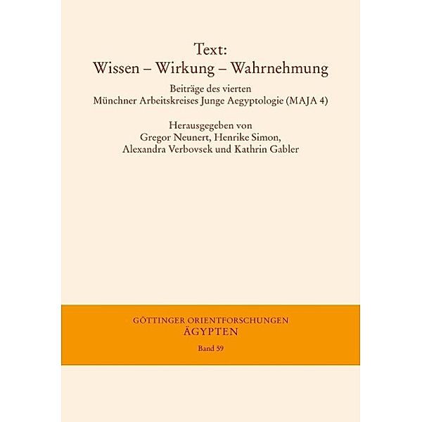 Text: Wissen - Wirkung - Wahrnehmung / Göttinger Orientforschungen, IV. Reihe: Ägypten Bd.59