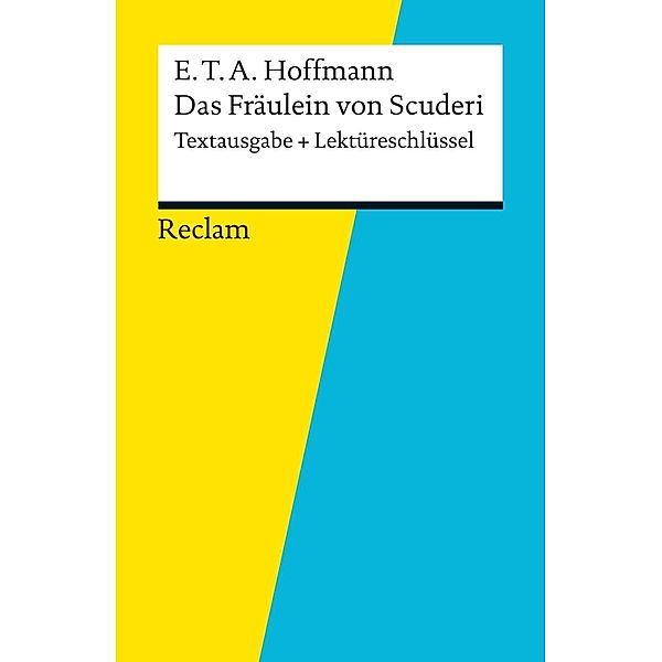 Textausgabe + Lektüreschlüssel. E. T. A. Hoffmann: Das Fräulein von Scuderi / Reclam Textausgabe + Lektüreschlüssel, Winfried Freund, E. T. A. Hoffmann