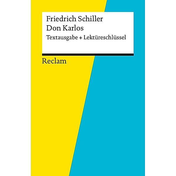 Textausgabe + Lektüreschlüssel. Friedrich Schiller: Don Karlos / Reclam Textausgabe + Lektüreschlüssel, Bertold Heizmann, Friedrich Schiller