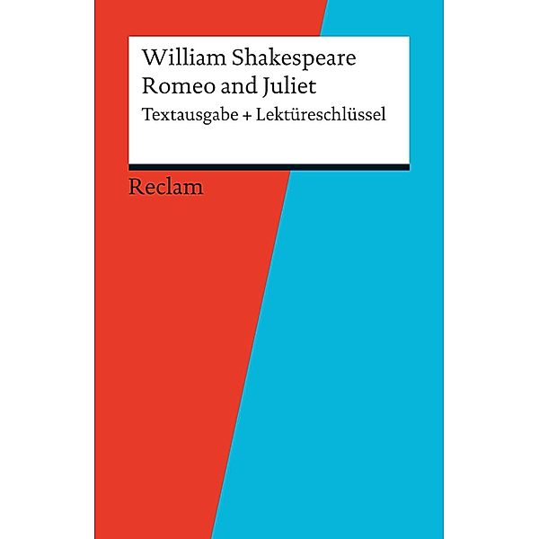 Textausgabe + Lektüreschlüssel. William Shakespeare: Romeo and Juliet / Reclam Textausgabe + Lektüreschlüssel, Kathleen Ellenrieder, William Shakespeare