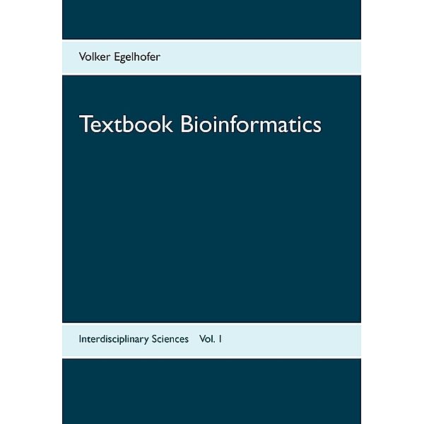 Textbook Bioinformatics, Volker Egelhofer