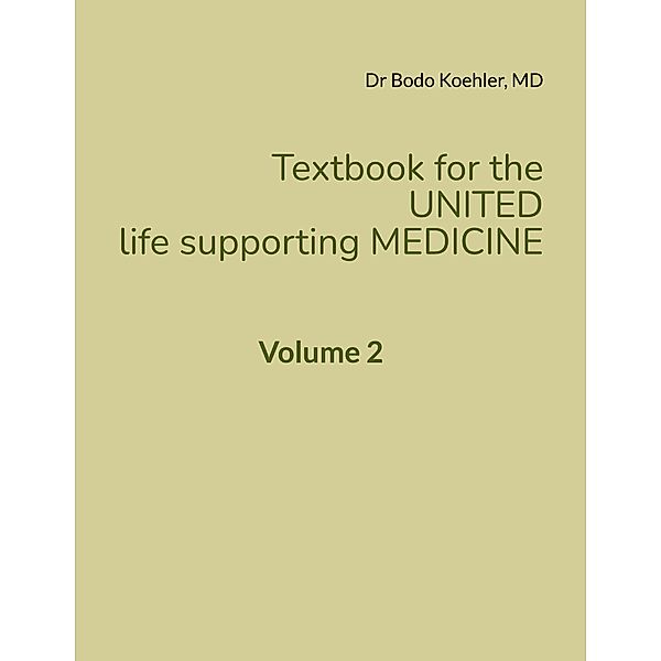 Textbook for the United life supporting Medicine / Textbook for the UNITED life supporting MEDICINE Bd.2, Bodo Koehler