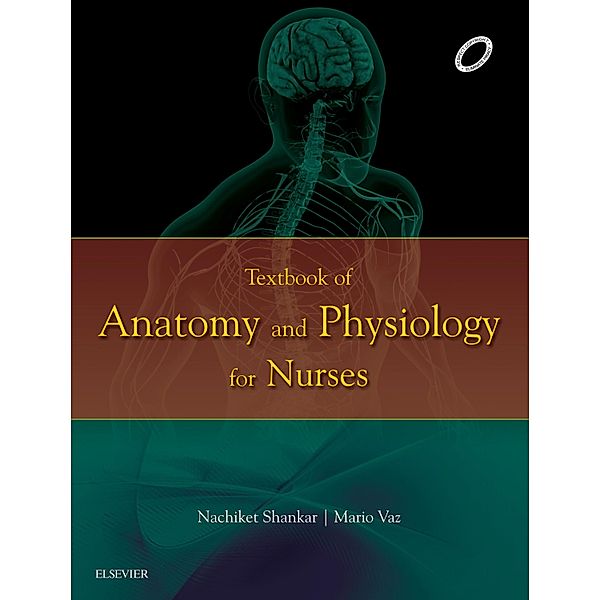 Textbook of Anatomy and Physiology for Nurses - E-Book, Nachiket Shankar, Mario Vaz
