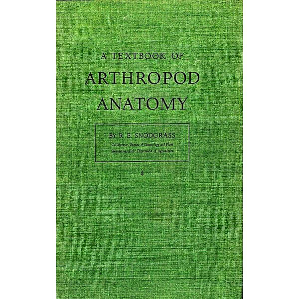 Textbook of Arthropod Anatomy, R. E. Snodgrass