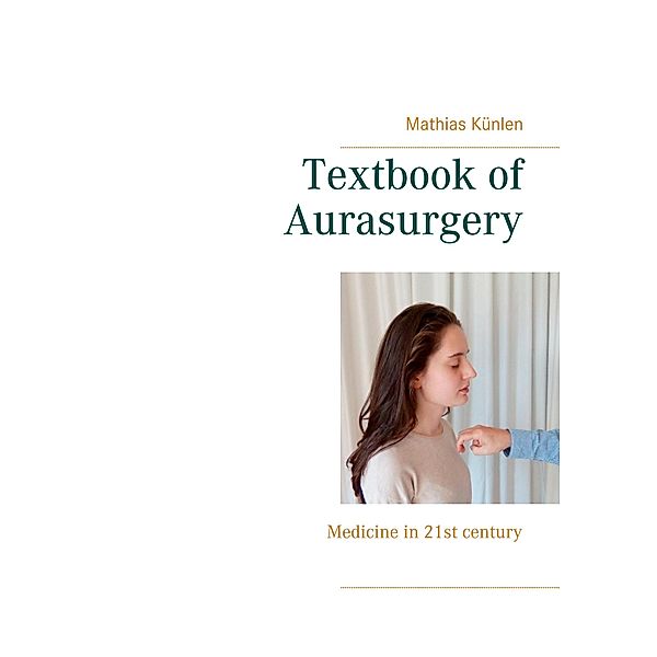 Textbook of Aurasurgery, Mathias Künlen