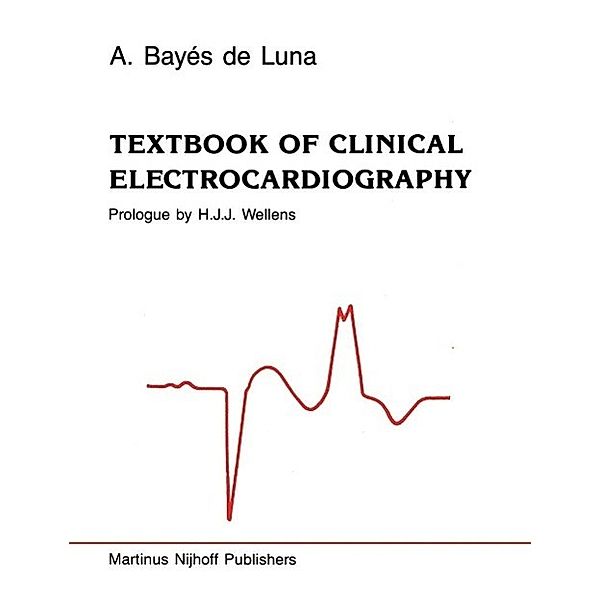 Textbook of Clinical Electrocardiography, Antonio Bayés de Luna