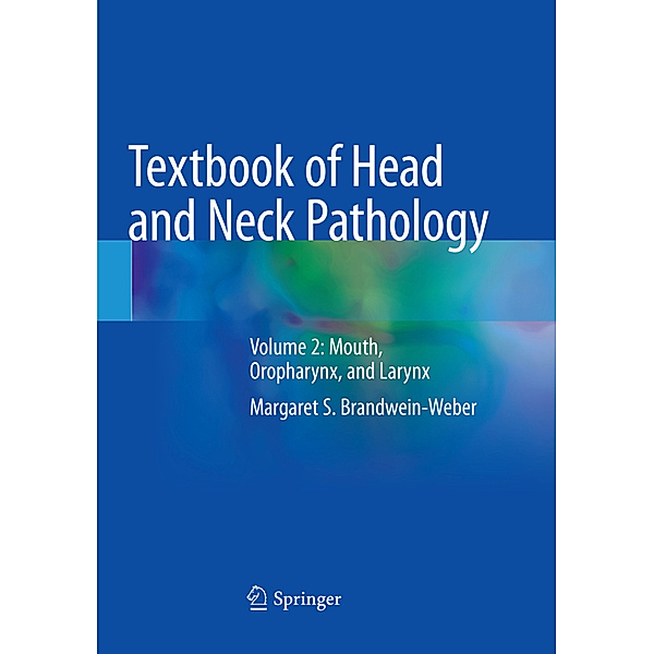 Textbook of Head and Neck Pathology, Margaret S. Brandwein-Weber