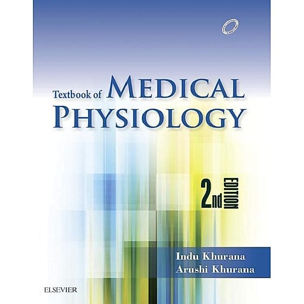 Textbook of Medical Physiology - E-book, Indu Khurana, Arushi Khurana