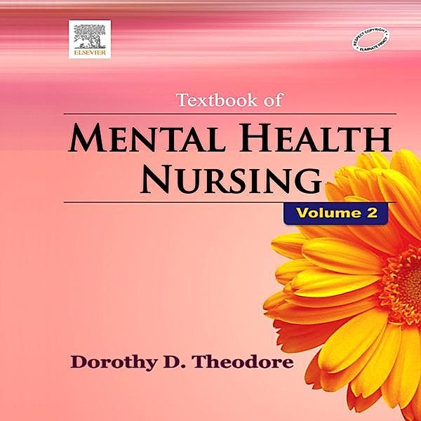 Textbook of Mental Health Nursing, Vol - II, Dorothy Deena Theodore