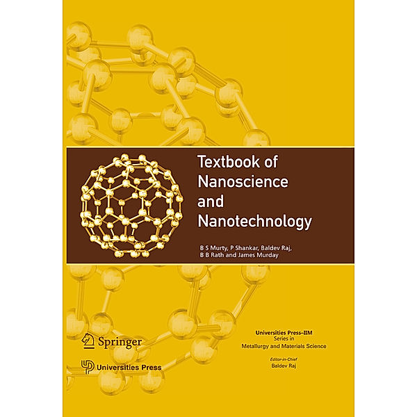 Textbook of Nanoscience and Nanotechnology, B. S. Murty, P. Shankar, Baldev Raj, B. B. Rath, James Murday