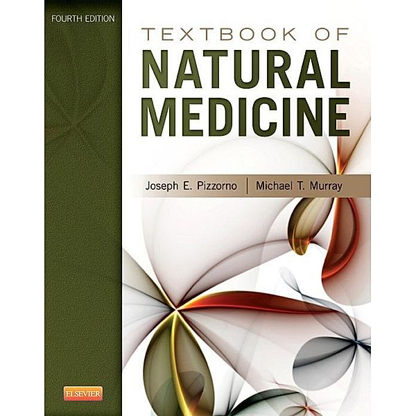 Textbook of Natural Medicine - E-Book, Joseph E. Pizzorno, Michael T. Murray