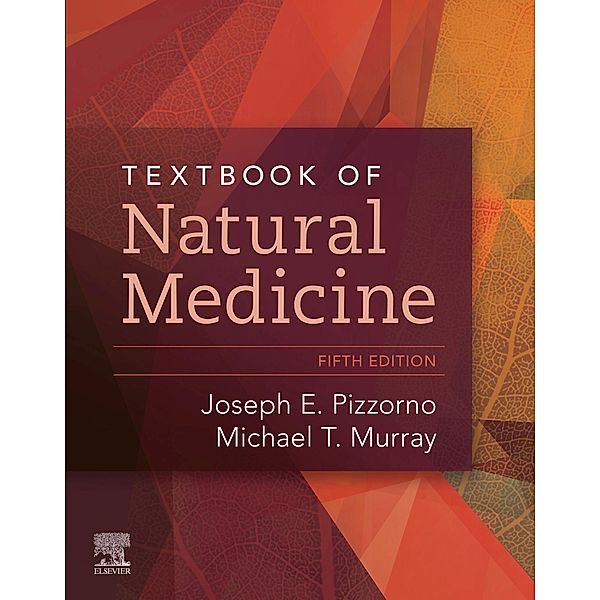 Textbook of Natural Medicine - E-Book, Joseph E. Pizzorno, Michael T. Murray