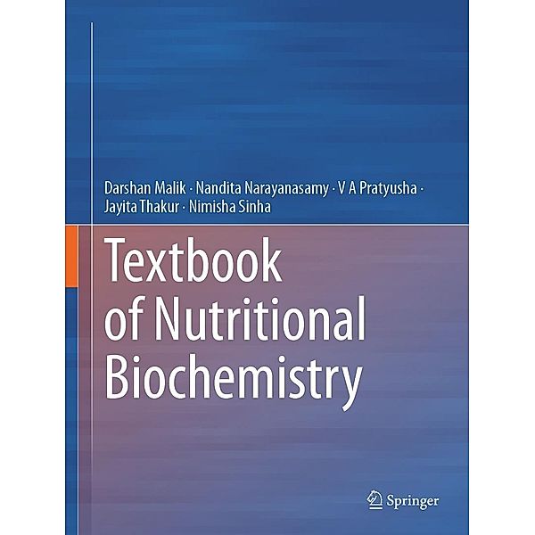 Textbook of Nutritional Biochemistry, Darshan Malik, Nandita Narayanasamy, V A Pratyusha, Jayita Thakur, Nimisha Sinha