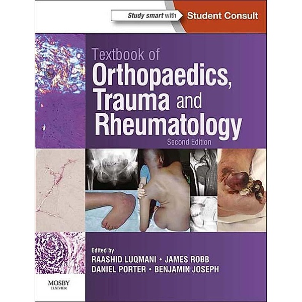 Textbook of Orthopaedics, Trauma and Rheumatology E-Book, Raashid Luqmani, Benjamin Joseph, James Robb, Daniel Porter