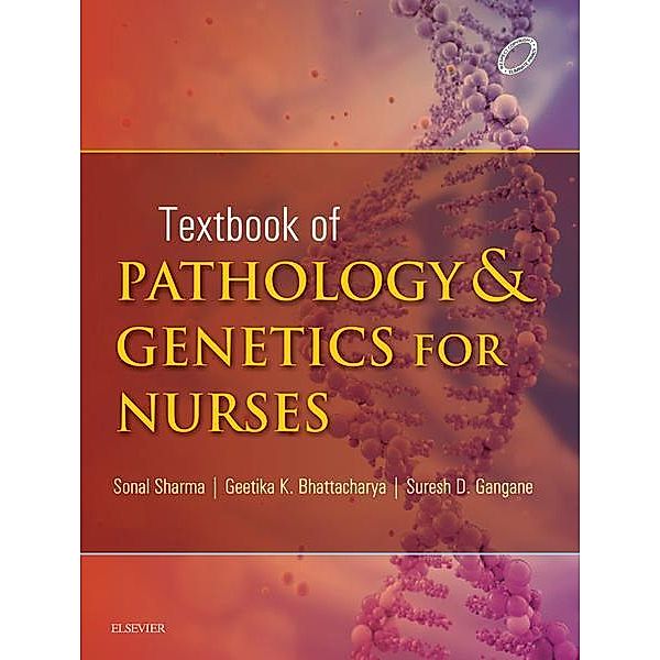 Textbook of Pathology and Genetics for Nurses, Sonal Sharma, Geetika Khanna, Gangane