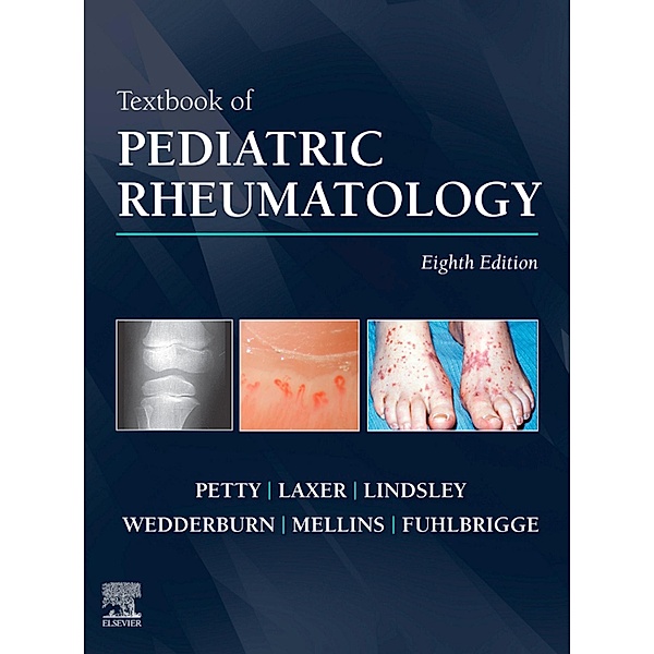 Textbook of Pediatric Rheumatology, Elizabeth D. Mellins, Ross E. Petty, Ronald M. Laxer, Carol B Lindsley, Lucy Wedderburn, Robert C Fuhlbrigge