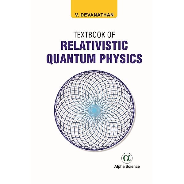 Textbook of Relativistic Quantum Physics, V. Devanathan