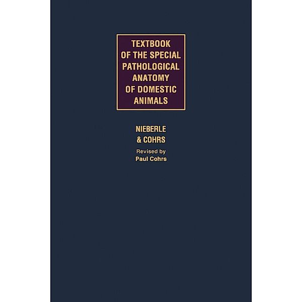 Textbook of Special Pathological Anatomy of Domestic Animals, Paul Cohrs