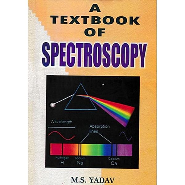 Textbook Of Spectroscopy, M. S. Yadav