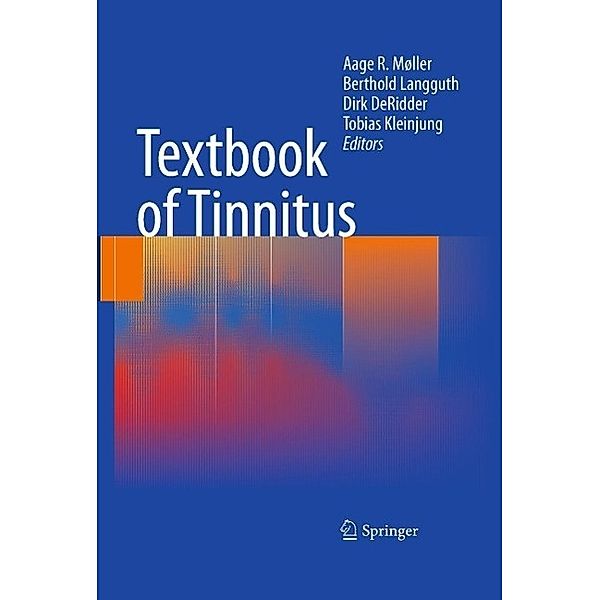Textbook of Tinnitus, Tobias Kleinjung, Berthold Langguth, Dirk Ridder