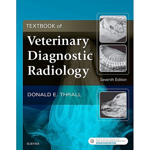 Textbook of Veterinary Diagnostic Radiology - E-Book, Donald E. Thrall