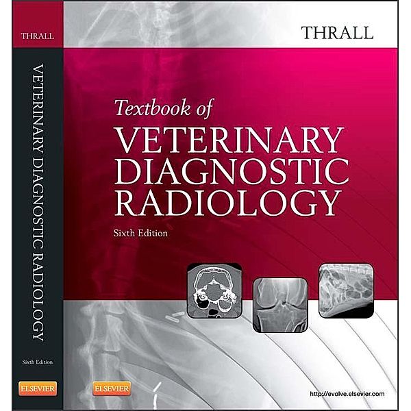 Textbook of Veterinary Diagnostic Radiology - E-Book, Donald E. Thrall