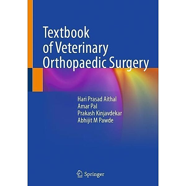 Textbook of Veterinary Orthopaedic Surgery, Hari Prasad Aithal, Amar Pal, Prakash Kinjavdekar, Abhijit M Pawde