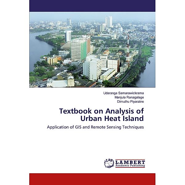 Textbook on Analysis of Urban Heat Island, Udaranga Samarawickrama, Manjula Ranagalage, Dimuthu Piyaratne
