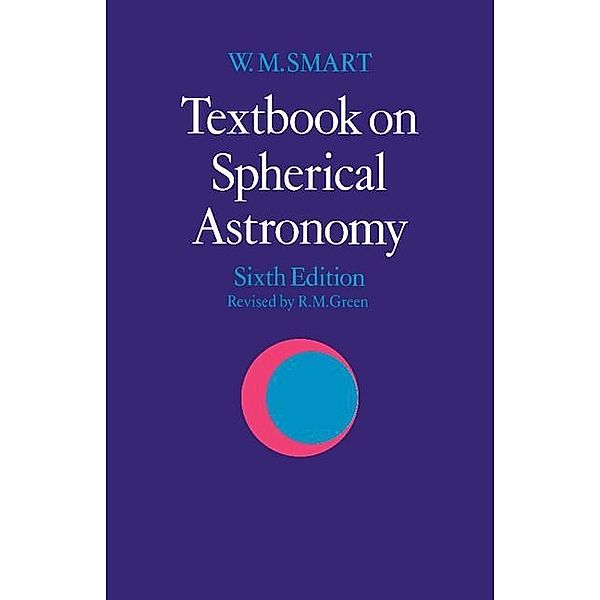 Textbook on Spherical Astronomy, W. M. Smart