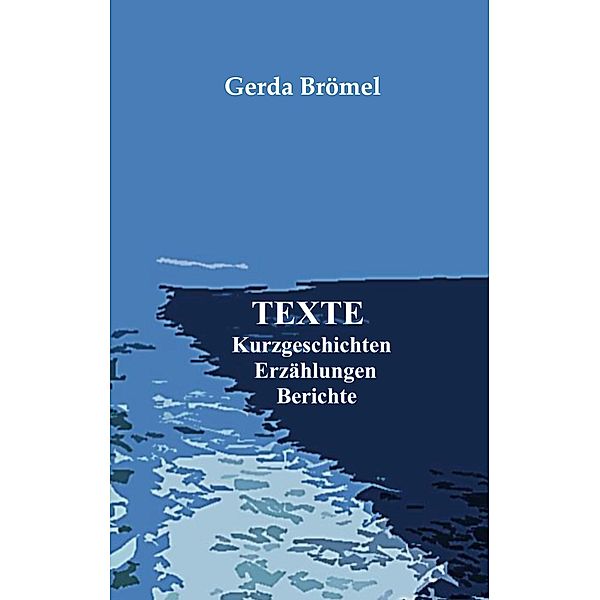 Texte, Gerda Brömel