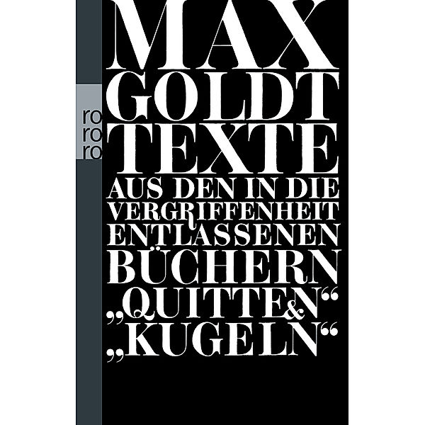 Texte aus den in die Vergriffenheit entlassenen Büchern 'Quitten' und 'Kugeln', Max Goldt