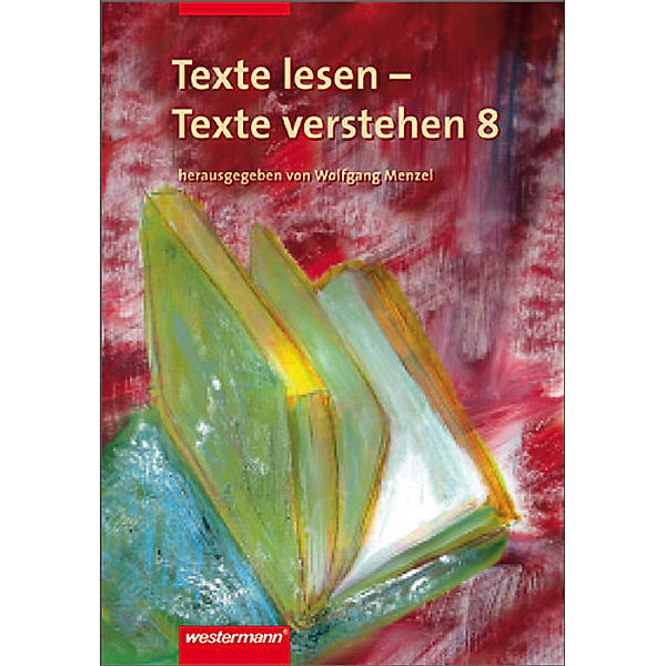 Texte lesen - Texte verstehen 8, Roland Henke, Harald Herzog, Regina Nussbaum, Günter Rudolph, Ursula Sassen