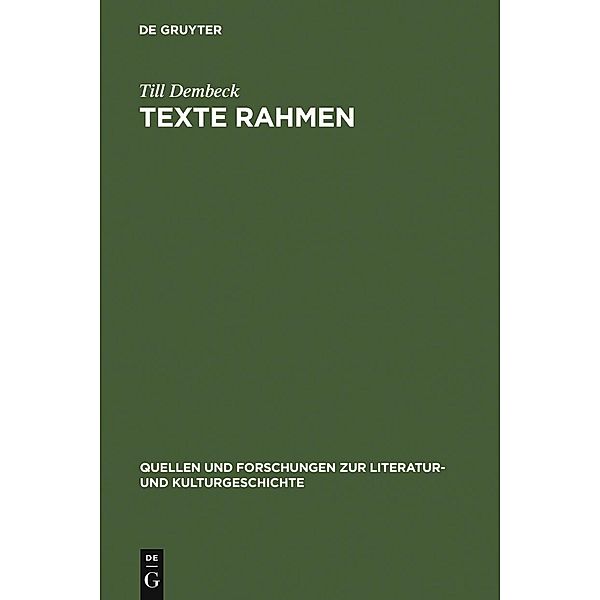 Texte rahmen / Quellen und Forschungen zur Literatur- und Kulturgeschichte Bd.46 (280), Till Dembeck
