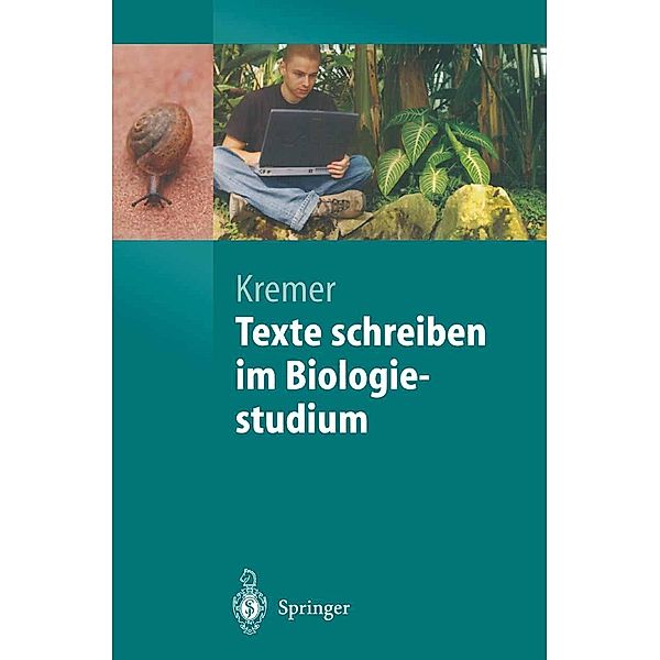 Texte schreiben im Biologiestudium / Springer-Lehrbuch, Bruno P. Kremer