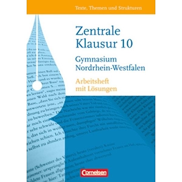 Texte, Themen und Strukturen, Arbeitshefte: 10. Schuljahr, Zentrale Klausur Gymnasium Nordrhein-Westfalen, Bianca Weber, Achim Jahn