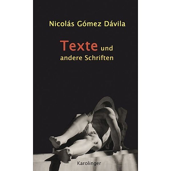 TEXTE UND ANDERE SCHRIFTEN, Nicolás Goméz Dávila