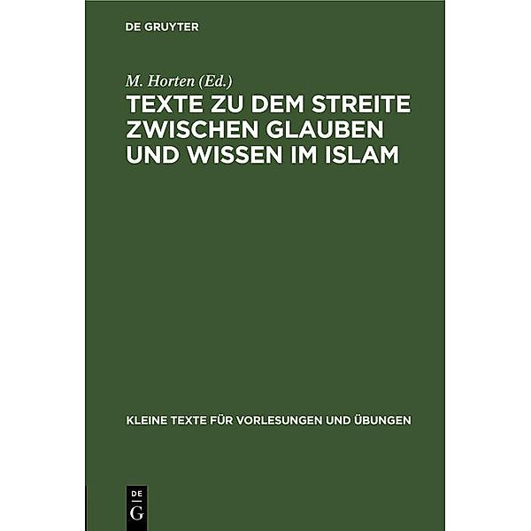 Texte zu dem Streite zwischen Glauben und Wissen im Islam / Kleine Texte für Vorlesungen und Übungen Bd.119