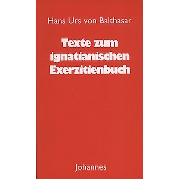 Texte zum ignatianischen Exerzitienbuch, Hans Urs von Balthasar