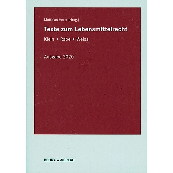Texte zum Lebensmittelrecht, Matthias Prof. Dr. Horst, Günter Dr. Klein, Hans-Ulrich Rabe